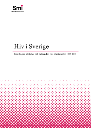 Hiv i Sverige – kunskaper, attityder och beteenden hos allmänheten 1987–2011