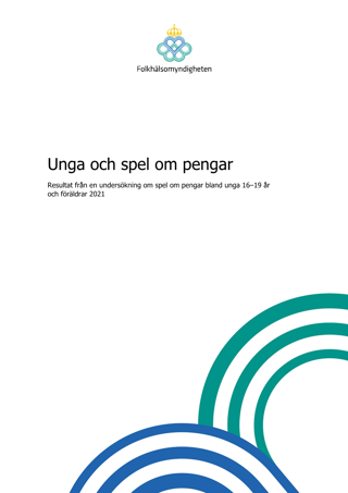 Unga och spel om pengar – Resultat från en undersökning om spel om pengar bland unga 16–19 år och föräldrar 2021